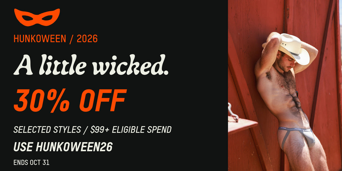 HUNKOWEEN — A little wicked. Selected tanks, thongs and jockstraps. 30% off with $99+ eligible spend. Code HUNKOWEEN26. Ends Oct 31.